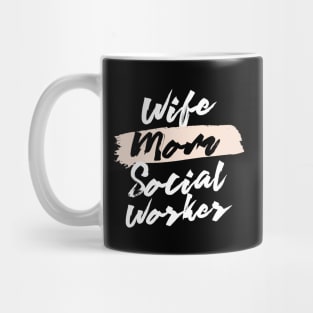 Cute Wife Mom Social Worker Gift Idea Mug